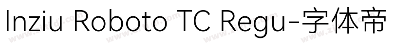 Inziu Roboto TC Regu字体转换